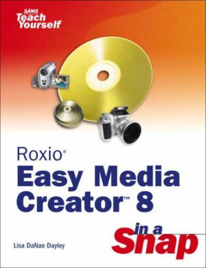 Books About Media - Roxio Easy Media Creator 8 in a Snap (Sams Teach Yourself)