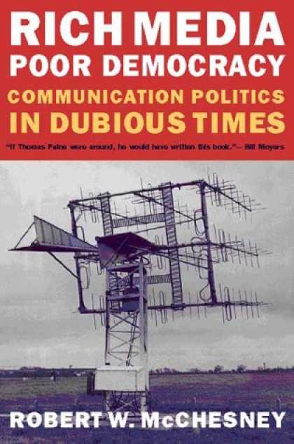 Books About Media - Rich Media, Poor Democracy: Communication Politics in Dubious Times