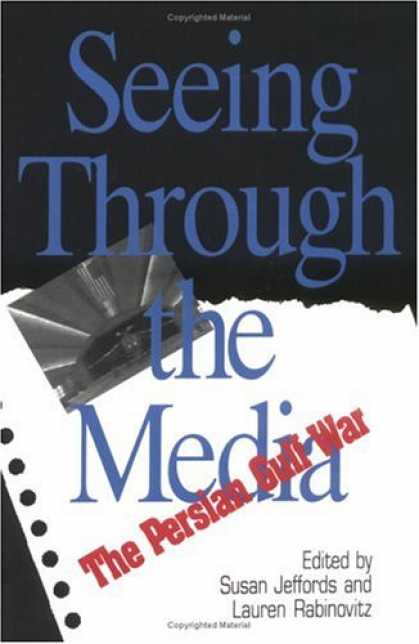Books About Media - Seeing Through the Media: The Persian Gulf War (Communications, Media, and Cultu