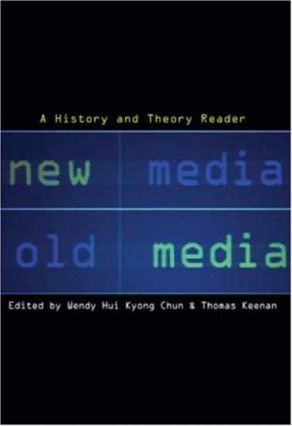 Books About Media - New Media, Old Media: A History and Theory Reader