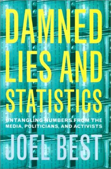 Books About Media - Damned Lies and Statistics: Untangling Numbers from the Media, Politicians, and