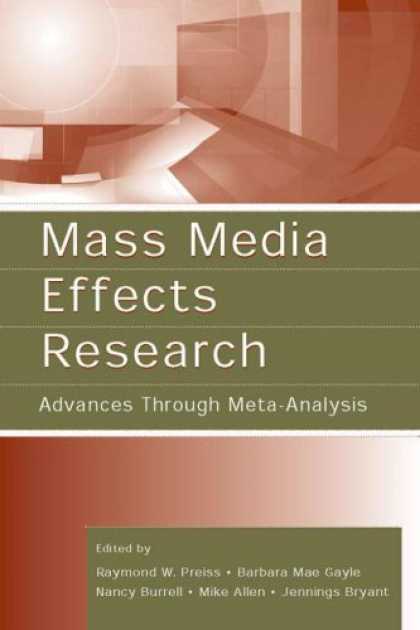 Books About Media - Mass Media Effects Research: Advances Through Meta-Analysis (LEA's Communication