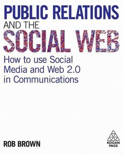 Books About Media - Public Relations and the Social Web: How to Use Social Media and Web 2.0 in Comm