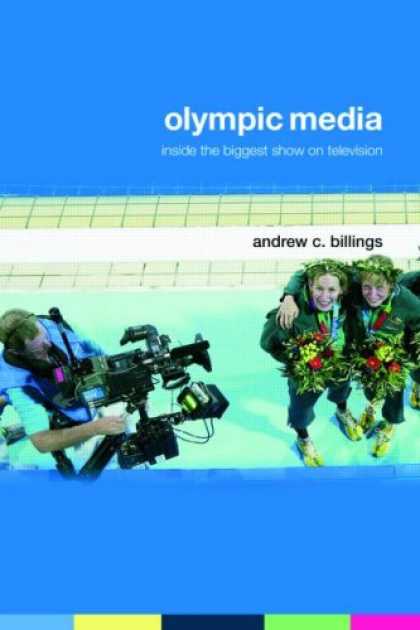 Books About Media - Olympic Media: Inside the Biggest Show on Television' (Routledge Critical Studie