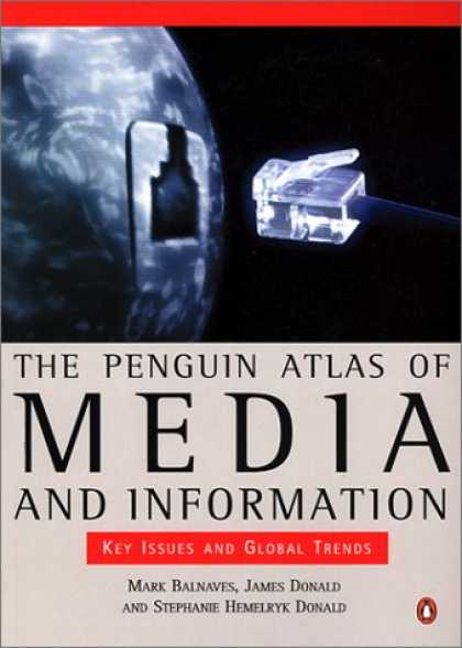 Books About Media - The Penguin Atlas of Media and Information: Key Issues and Global Trends (Pengui