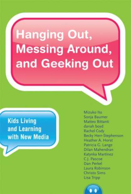 Books About Media - Hanging Out, Messing Around, and Geeking Out: Kids Living and Learning with New