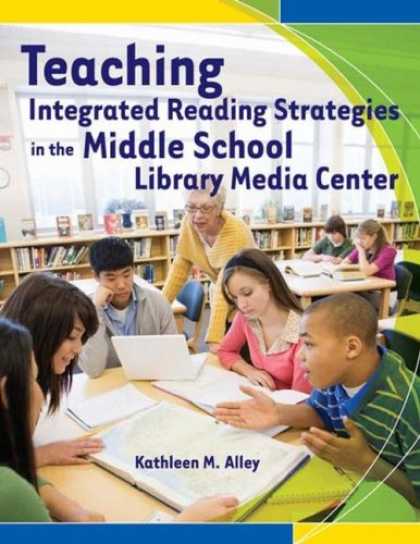 Books About Media - Teaching Integrated Reading Strategies in the Middle School Library Media Center