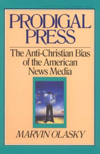 Books About Media - Prodigal Press: The Anti-Christian Bias of American News Media (Turning Point Ch