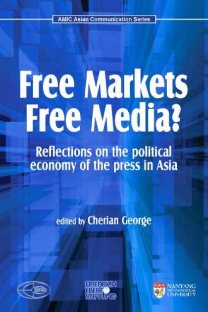 Books About Media - Free Markets, Free Media? Reflections on the political economy of the press in A