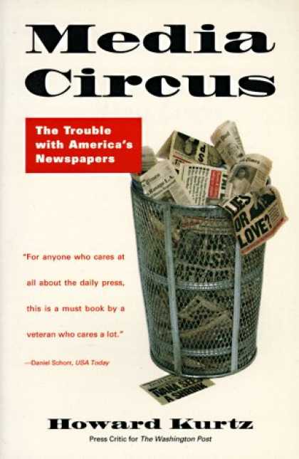 Books About Media - Media Circus: The Trouble with America's Newspapers