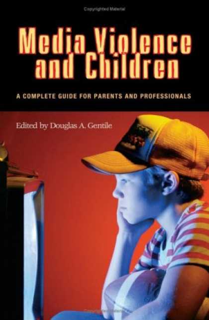 Books About Media - Media Violence and Children: A Complete Guide for Parents and Professionals (Adv