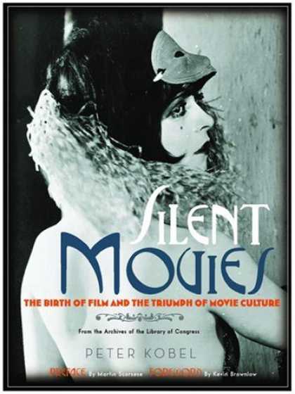 Books About Movies - Silent Movies: The Birth of Film and the Triumph of Movie Culture
