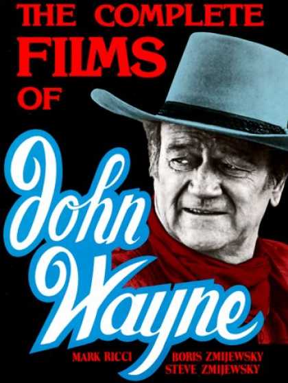 Books About Movies - The Complete Films Of John Wayne (Film Library)