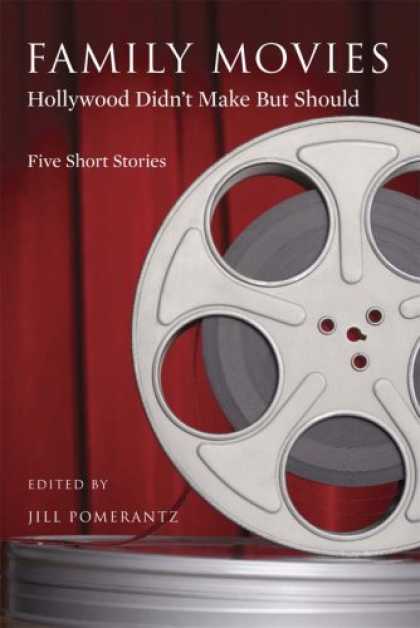 Books About Movies - Family Movies Hollywood Didn't Make But Should: Five Stories