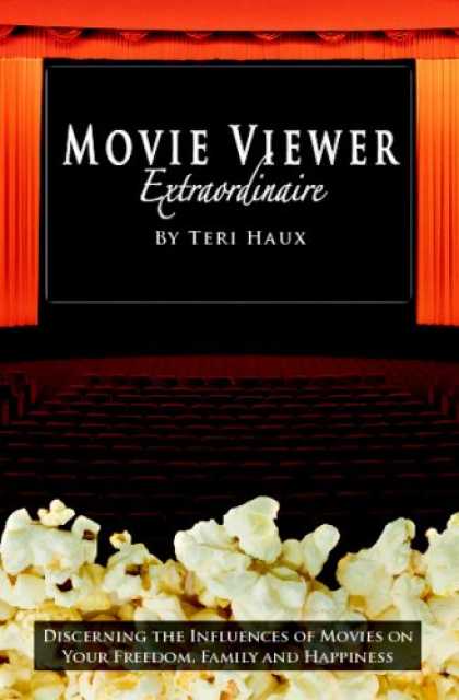 Books About Movies - Movie Viewer Extraordinaire: Discerning the Influences of Movies on Your Freedom
