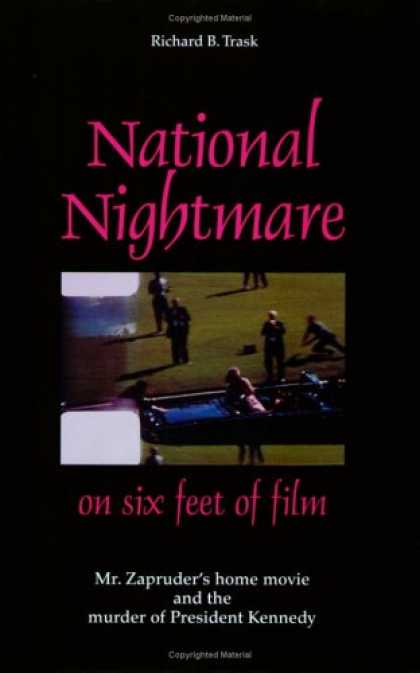 Books About Movies - National Nightmare on Six Feet of Film: Mr. Zapruder's Home Movie And the Murder