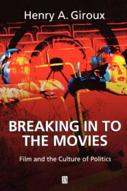 Books About Movies - Breaking in to the Movies: Film and the Culture of Politics