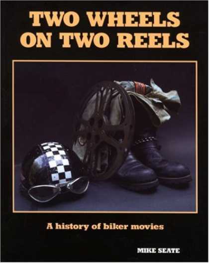 Books About Movies - Two Wheels on Two Reels: A History of Biker Movies