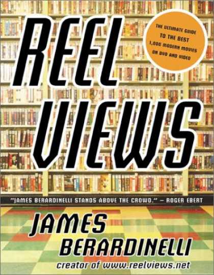 Books About Movies - Reel Views: The Ultimate Guide to the Best 1,000 Modern Movies on DVD and Video