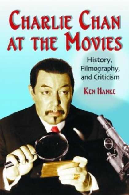 Books About Movies - Charlie Chan at the Movies: History, Filmography, and Criticism
