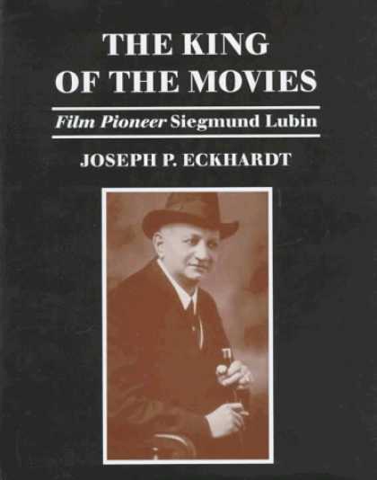 Books About Movies - The King of the Movies: Film Pioneer Siegmund Lubin