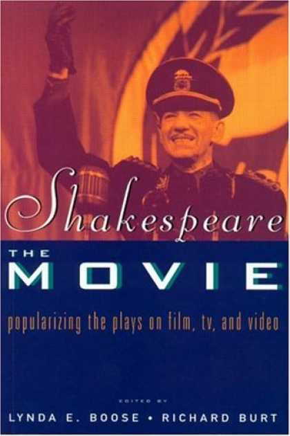Books About Movies - Shakespeare, The Movie: Popularizing the Plays on Film, TV, and Video