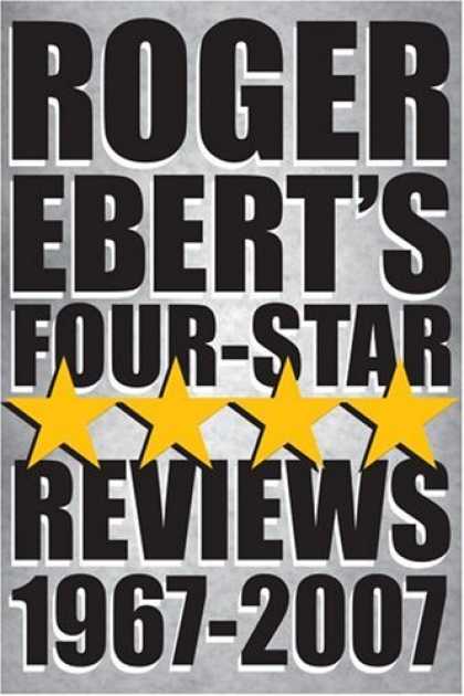 Books About Movies - Roger Ebert's Four-Star Reviews 1967-2007