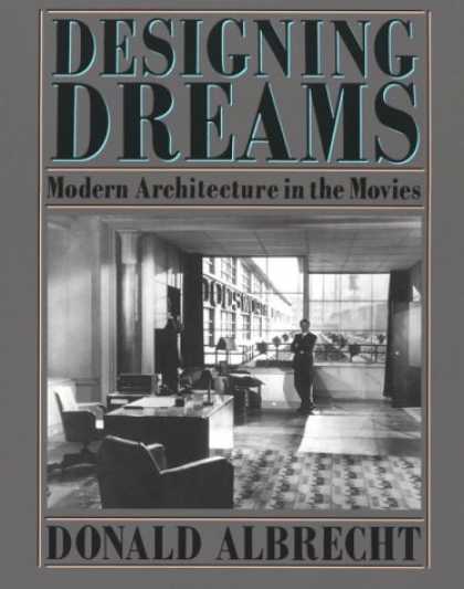 Books About Movies - Designing Dreams: Modern Architecture in the Movies (Architecture and Film, 2)