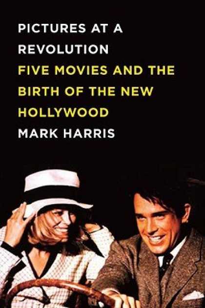 Books About Movies - Pictures at a Revolution: Five Movies and the Birth of the New Hollywood [PICT A