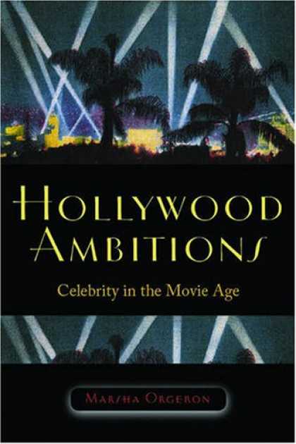 Books About Movies - Hollywood Ambitions: Celebrity in the Movie Age (Wesleyan Film)