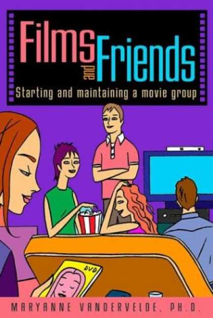 Books About Movies - Films and Friends: Starting and Maintaining a Movie Group