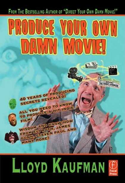 Books About Movies - Produce Your Own Damn Movie! (Your Own Damn Film School {Series})