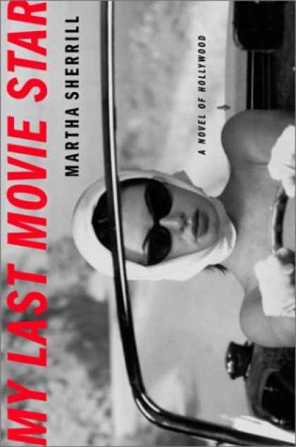 Books About Movies - My Last Movie Star: A Novel of Hollywood