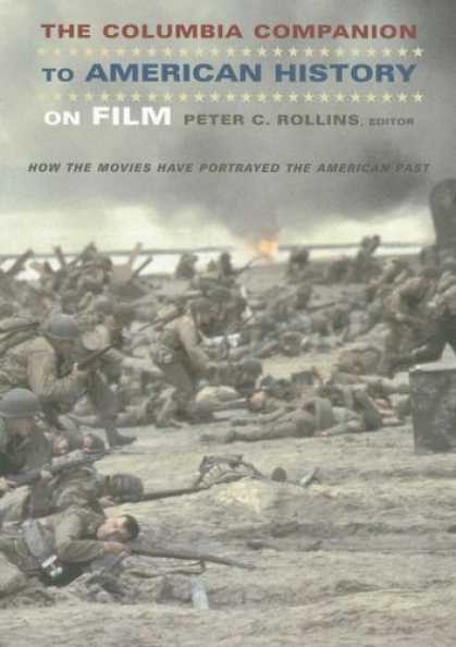 Books About Movies - The Columbia Companion to American History on Film: How the Movies Have Portraye