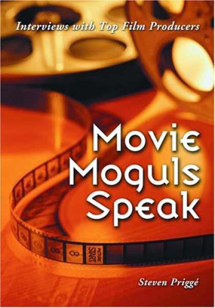 Books About Movies - Movie Moguls Speak: Interviews with Top Film Producers