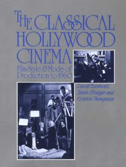 Books About Movies - The Classical Hollywood Cinema: Film Style & Mode of Production to 1960