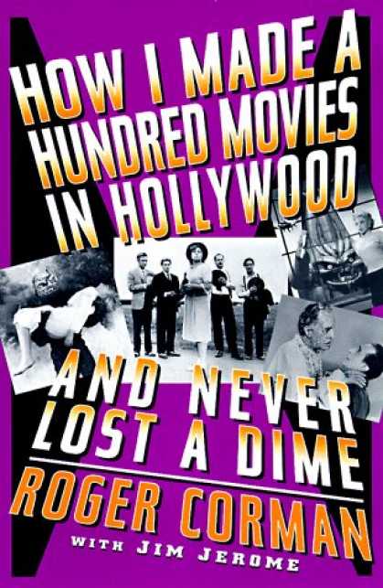 Books About Movies - How I Made A Hundred Movies In Hollywood And Never Lost A Dime