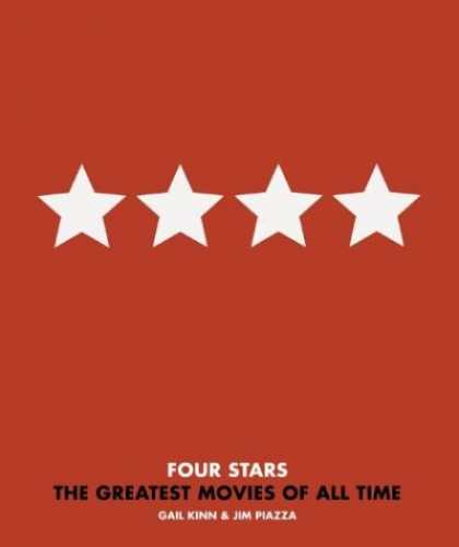Books About Movies - Four-Star Movies: The 101 Greatest Films of All Time