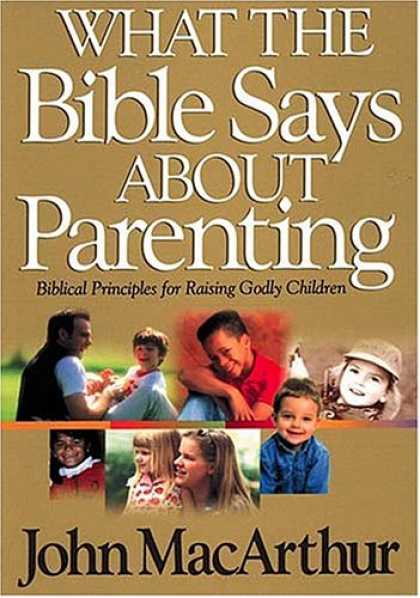 Books About Parenting - What The Bible Says About Parenting Biblical Principle For Raising Godly Childre