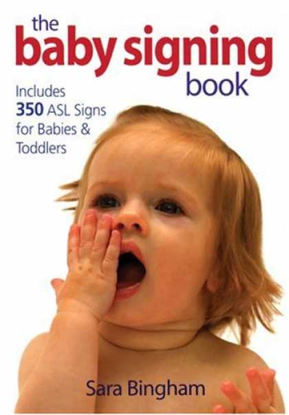 Books About Parenting - The Baby Signing Book: Includes 350 ASL Signs for Babies and Toddlers