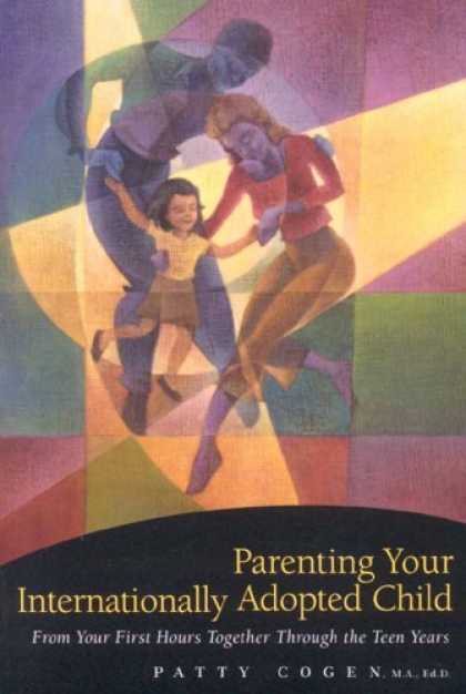 Books About Parenting - Parenting Your Internationally Adopted Child: From Your First Hours Together Thr