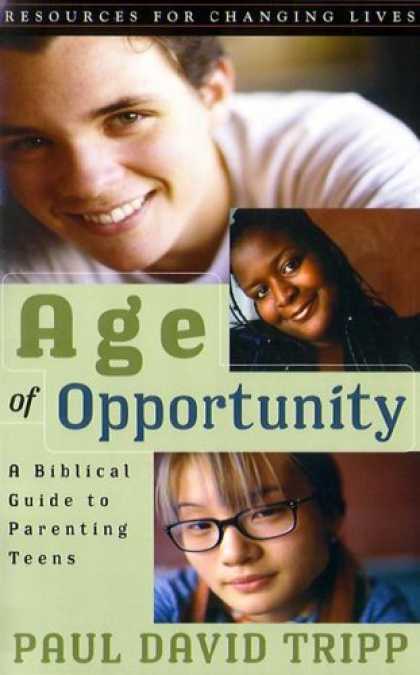 Books About Parenting - Age of Opportunity: A Biblical Guide to Parenting Teens, Second Edition (Resourc