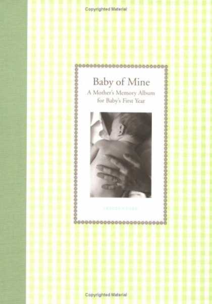 Books About Parenting - Baby of Mine: A Mother's Memory Album for Baby's First Year (Waiting for Baby)