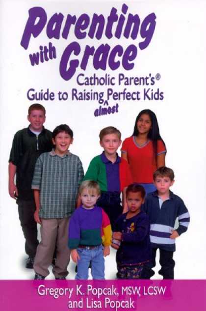 Books About Parenting - Parenting With Grace: Catholic Parent's Guide to Raising Almost Perfect Kids