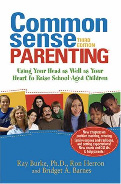 Books About Parenting - Common Sense Parenting: Using Your Head as Well as Your Heart to Raise School-Ag