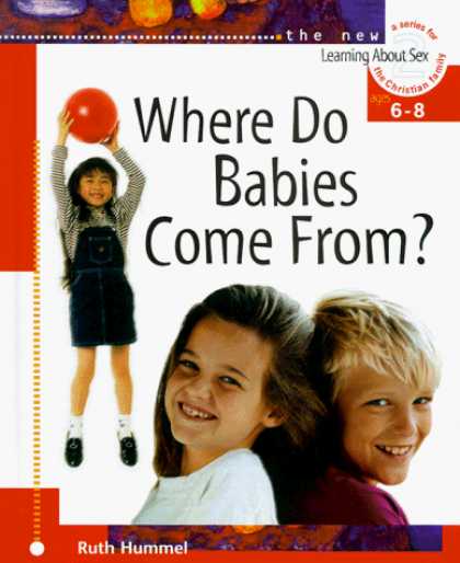 Books About Parenting - Where Do Babies Come From?: For Ages 6 to 8 and Parents (Learning About Sex Seri