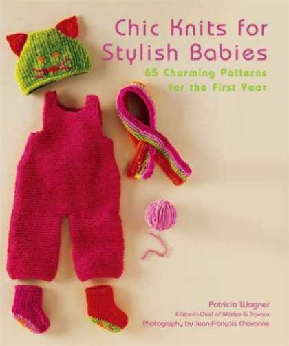 Books About Parenting - Chic Knits for Stylish Babies: 65 Charming Patters for the First Year