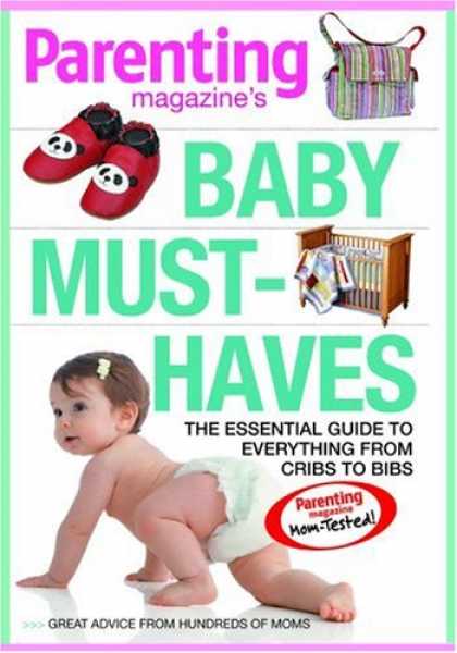 Books About Parenting - Baby Must-Haves: The Essential Guide to Everything from Cribs to Bibs