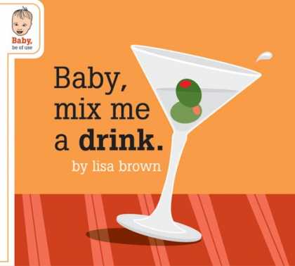 Books About Parenting - Baby, Mix Me a Drink (Baby Be of Use)