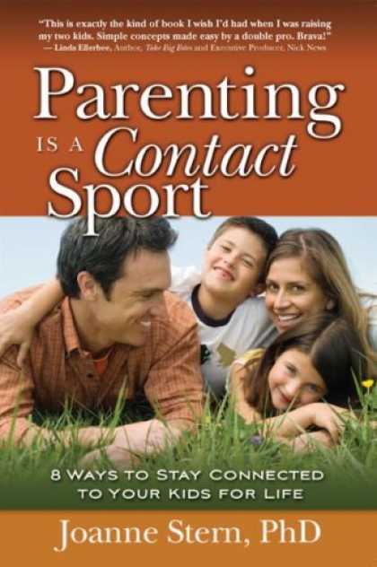 Books About Parenting - Parenting Is a Contact Sport: 8 Ways to Stay Connected to Your Kids for Life